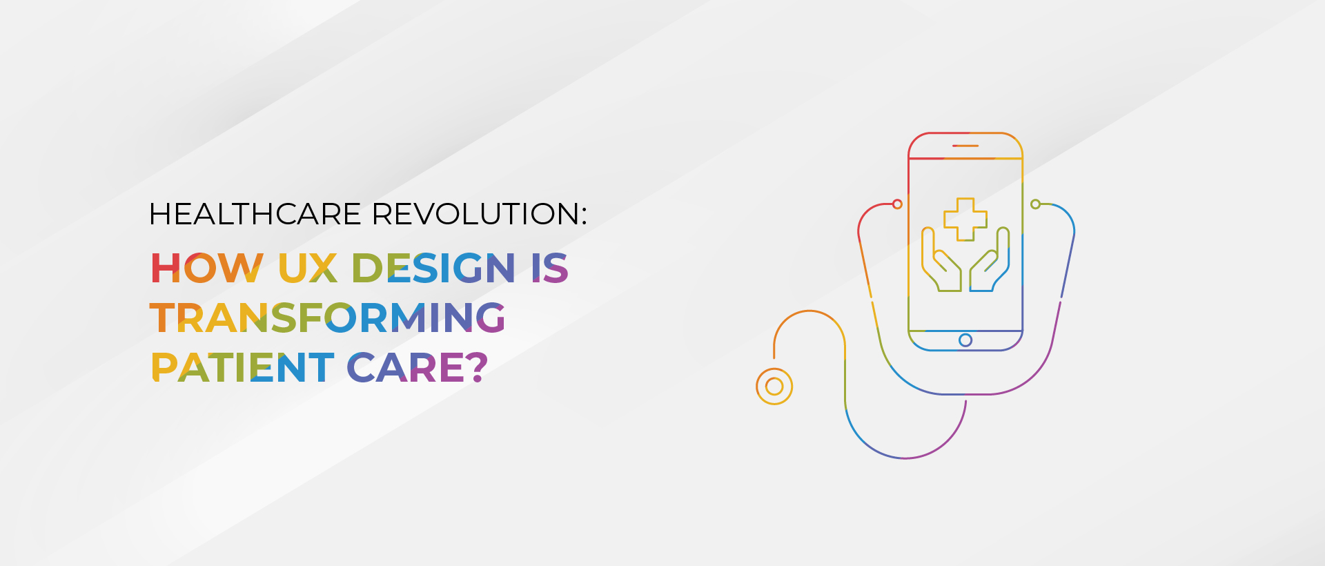Healthcare Revolution: How UX Design is Transforming Patient Care?