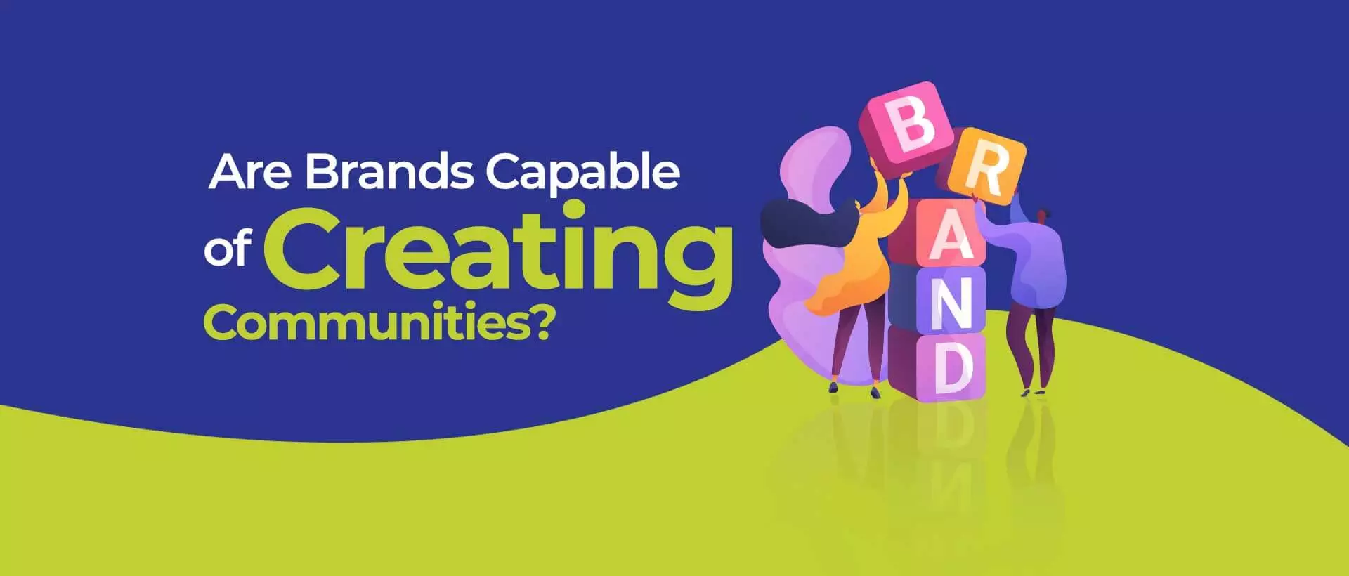 Are Brands Capable of Creating Communities?