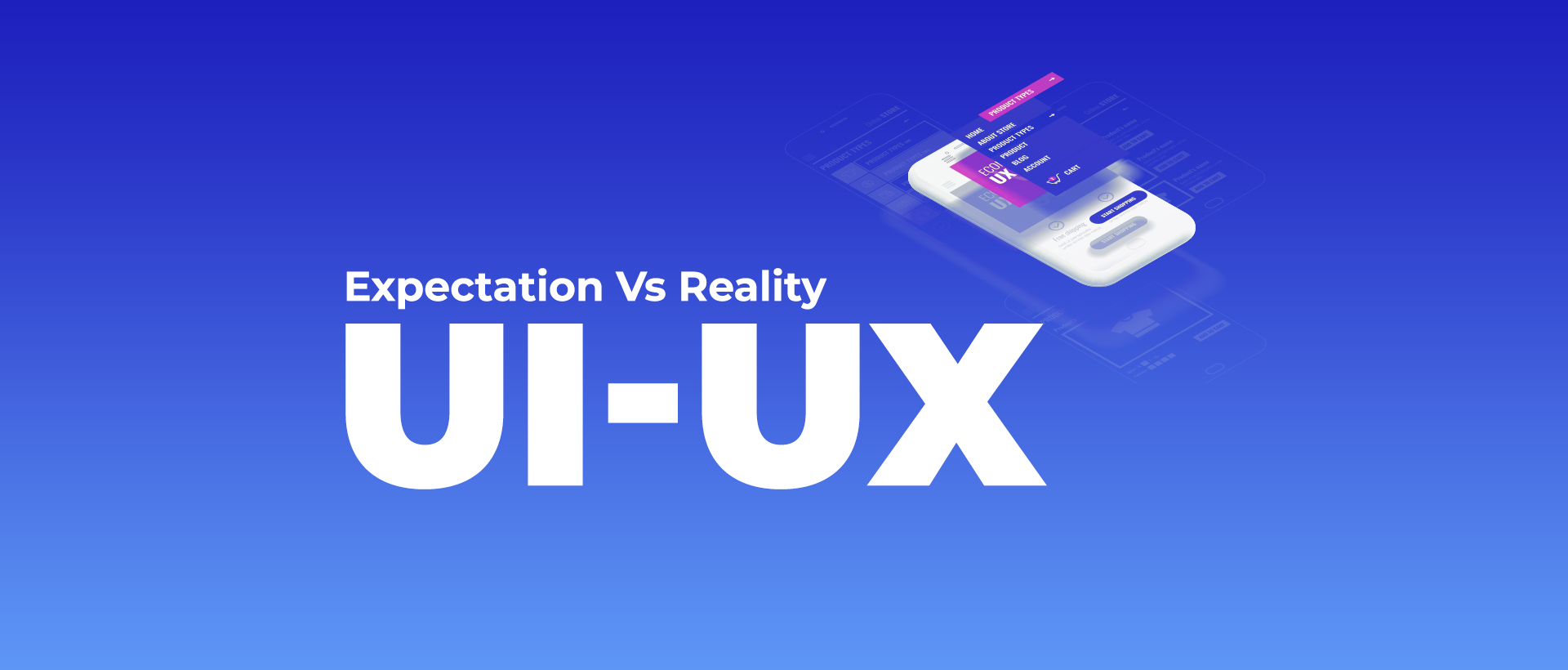 Expectation vs Reality – UI/UX