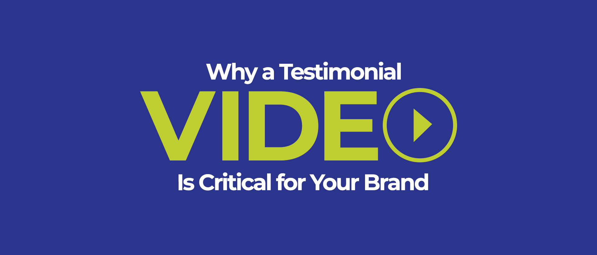 Why a Testimonial Video Is Critical for Your Brand